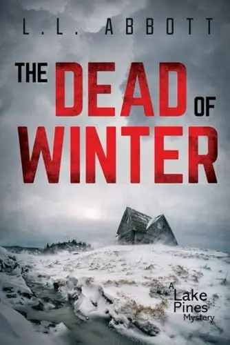 Produktbild: The Dead Of Winter: A Lake Pines Mystery (A Lake Pines Murder Mystery Series, Band 4)