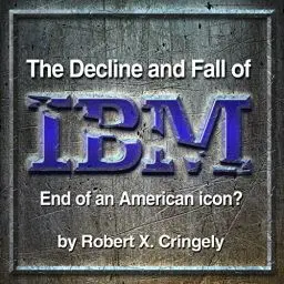 Produktbild: The Decline and Fall of IBM: End of an American Icon?