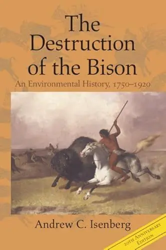 Produktbild: The Destruction of the Bison: An Environmental History, 1750-1920 (Studies in Environment and History)
