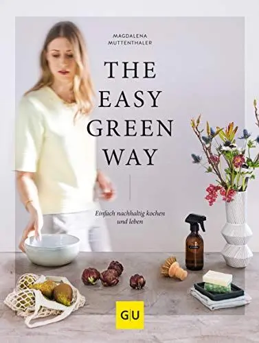 Produktbild: The Easy Green Way: Einfach nachhaltig kochen und leben (GU Grüne Reihe)