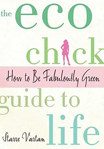 Produktbild: The Eco Chick Guide to Life: How to Be Fabulously Green