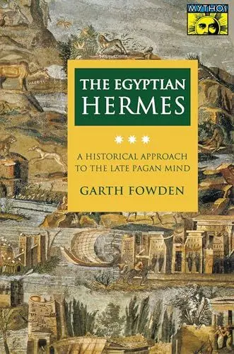 Produktbild: The Egyptian Hermes: A Historical Approach to the Late Pagan Mind (MYTHOS: THE PRINCETON/BOLLINGEN SERIES IN WORLD MYTHOLOGY)
