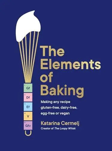 Produktbild: The Elements of Baking: Making any recipe gluten-free, dairy-free, egg-free or vegan THE SUNDAY TIMES BESTSELLER