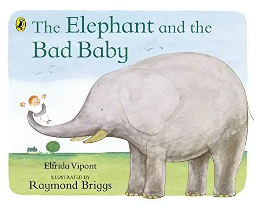 Produktbild: The Elephant and the Bad Baby: Discover the classic picture book from Raymond Briggs