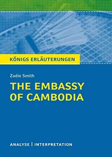 Produktbild: The Embassy of Cambodia: Textanalyse und Interpretation mit ausführlicher Inhaltsangabe und Abituraufgaben mit Lösungen (Königs Erläuterungen)