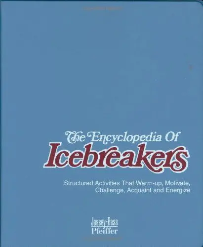 Produktbild: The Encyclopedia of Icebreakers: Structured Activities That Warm-Up, Motivate, Challenge, Acquaint and Energize