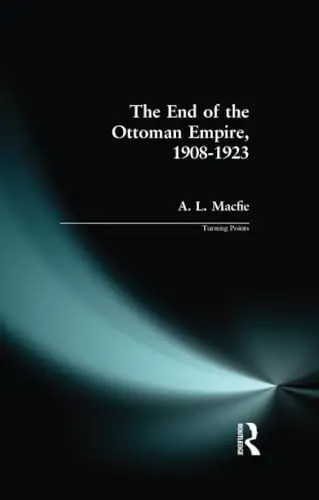 Produktbild: The End of the Ottoman Empire, 1908-1923 (Turning Points)