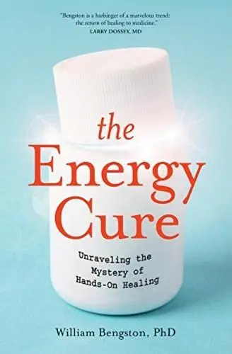 Produktbild: The Energy Cure: Unraveling the Mystery of Hands-On Healing