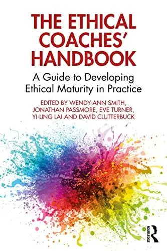 Produktbild: The Ethical Coaches’ Handbook: A Guide to Developing Ethical Maturity in Practice (The Coaches' Handbook)