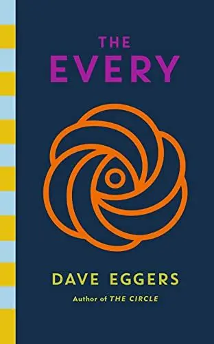Produktbild: The Every: The electrifying follow up to Sunday Times bestseller The Circle (The circle, 2)