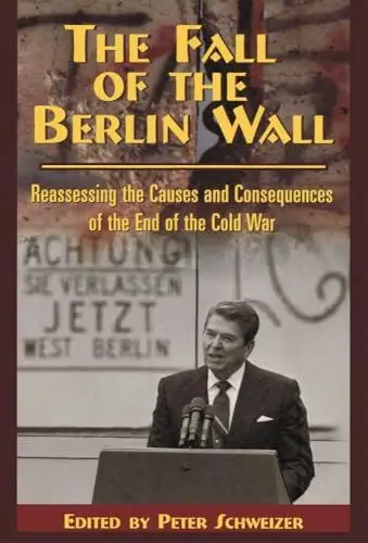 Produktbild: The Fall of the Berlin Wall: Reassessing the Causes and Consequences of the End of the Cold War (Hoover Institution Press Publication)