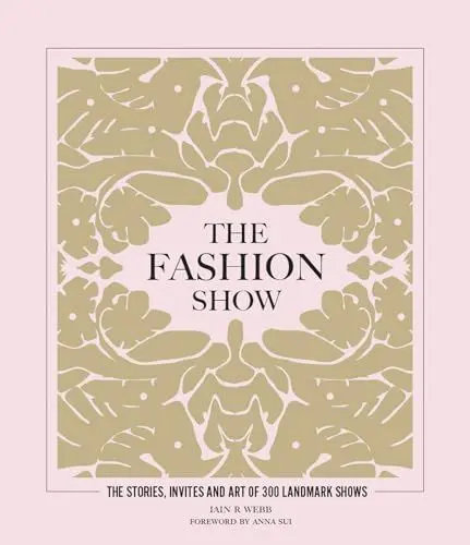 Produktbild: The Fashion Show: The stories, invites and art of 300 landmark shows