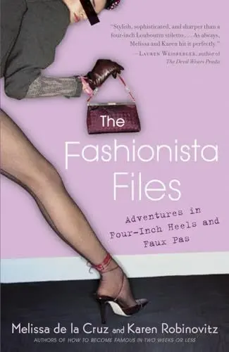 Produktbild: The Fashionista Files: Adventures in Four-Inch Heels and Faux Pas