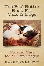 Produktbild: The Feel Better Book for Cats & Dogs: Nursing Care for All Life Stages