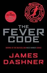Produktbild: The Fever Code: The Maze Runner : Now A Major Motion Picture (Maze Runner Series, Band 5)