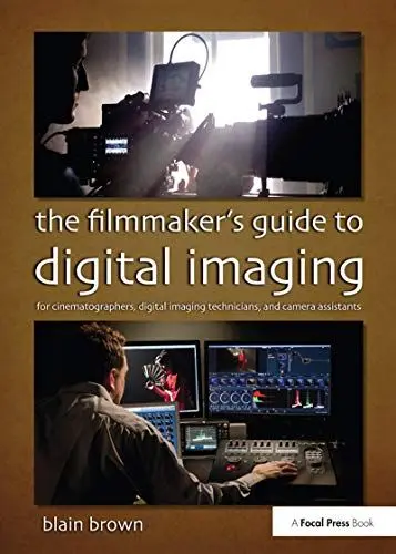 Produktbild: The Filmmaker's Guide to Digital Imaging: for Cinematographers, Digital Imaging Technicians, and Camera Assistants
