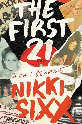 Produktbild: The First 21: How I Became Nikki Sixx