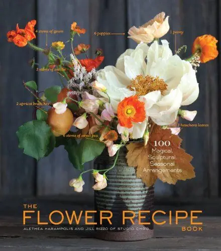 Produktbild: The Flower Recipe Book: 100 Magical, Sculptural, Seasonal Arrangements