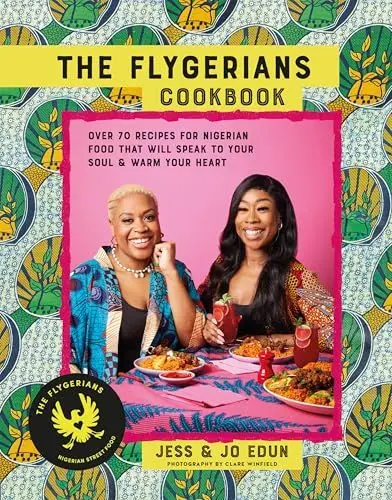 Produktbild: The Flygerians Cookbook: 65 recipes for Nigerian food that will speak to your soul & warm your heart