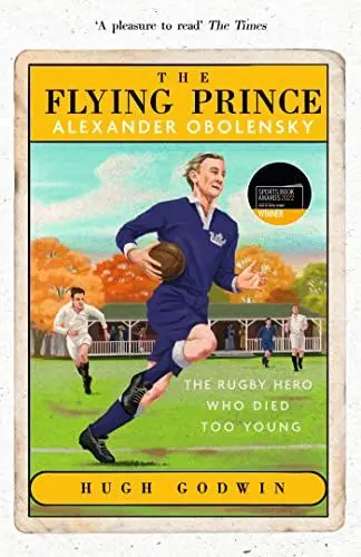 Produktbild: The Flying Prince: Alexander Obolensky: The Rugby Hero Who Died Too Young: The Sunday Times Rugby Book of the Year Winner 2022