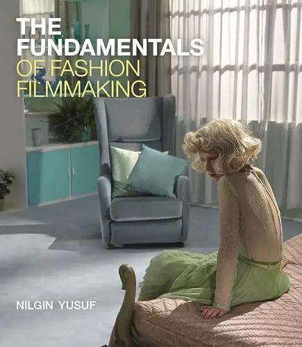 Produktbild: The Fundamentals of Fashion Filmmaking