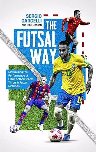 Produktbild: The Futsal Way: Maximising the Performance of Elite Football Teams Through Futsal Methods