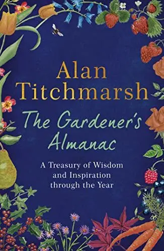Produktbild: The Gardener's Almanac: A stunning month-by-month treasury of gardening wisdom and inspiration from the nation's best-loved gardener
