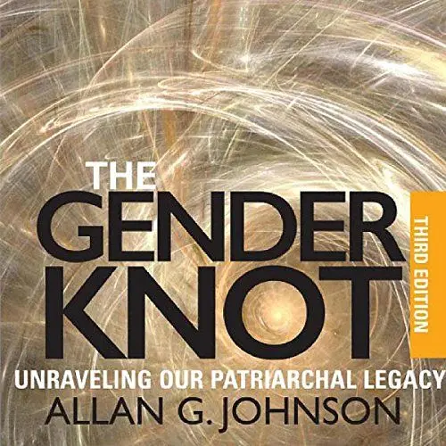 Produktbild: The Gender Knot: Unraveling Our Patriarchal Legacy, 3rd Ed.