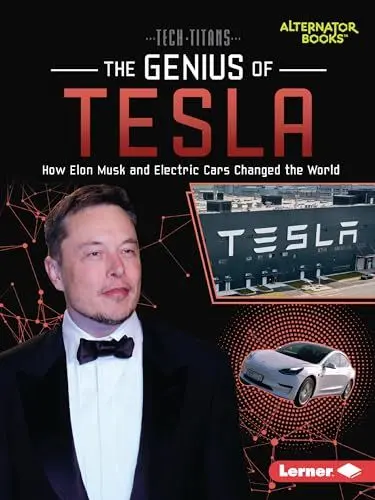 Produktbild: The Genius of Tesla: How Elon Musk and Electric Cars Changed the World (Tech Titans)