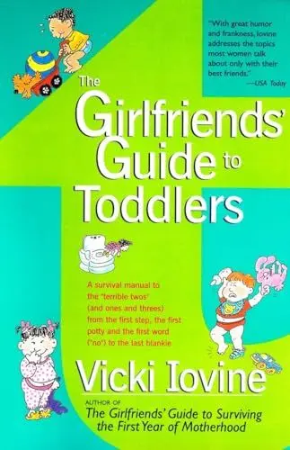 Produktbild: The Girlfriends' Guide to Toddlers: A Survival Manual to the 
