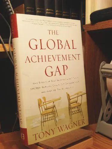 Produktbild: The Global Achievement Gap: Why Our Kids Don't Have the Skills They Need for College, Careers, and Citizenship--and What We Can Do About It