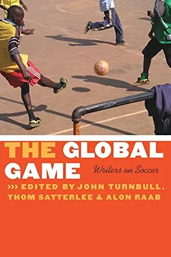 Produktbild: The Global Game: Writers on Soccer (Bison Original)