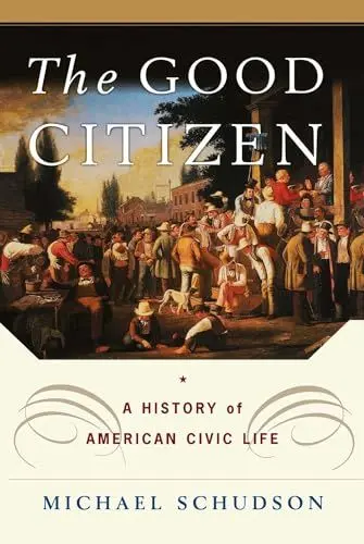 Produktbild: The Good Citizen: A History of American CIVIC Life