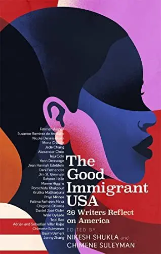 Produktbild: The Good Immigrant USA: 26 Writers on America, Immigration and Home