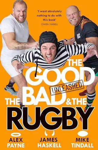 Produktbild: The Good, the Bad & the Rugby – Unleashed: CHARLES TYRWHITT 2025 SPORTS ENTERTAINMENT BOOK OF THE YEAR WINNER