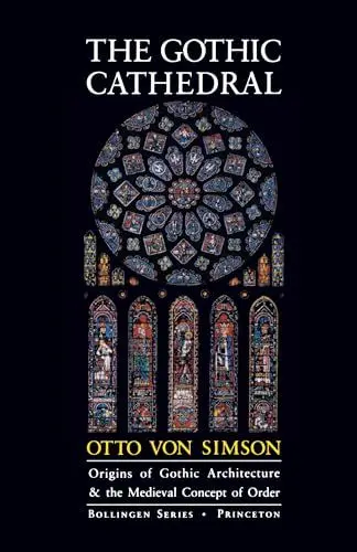 Produktbild: The Gothic Cathedral: Origins of Gothic Architecture and the Medieval Concept of Order (Bollingen Series): Origins of Gothic Architecture and the ... - Expanded Edition (Bollingen Series, 48)
