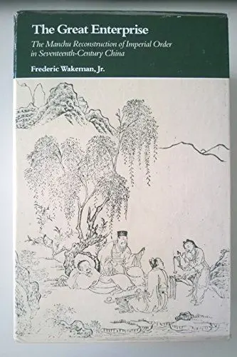 Produktbild: The Great Enterprise: The Manchu Reconstruction of the Imperial Order in Seventeenth-Century China: The Manchu Reconstruction of Imperial Order in Seventeenth-Century China