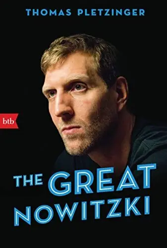 Produktbild: The Great Nowitzki: Das außergewöhnliche Leben des großen deutschen Sportlers