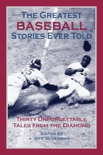 Produktbild: The Greatest Baseball Stories Ever Told: Thirty Unforgettable Tales From The Diamond