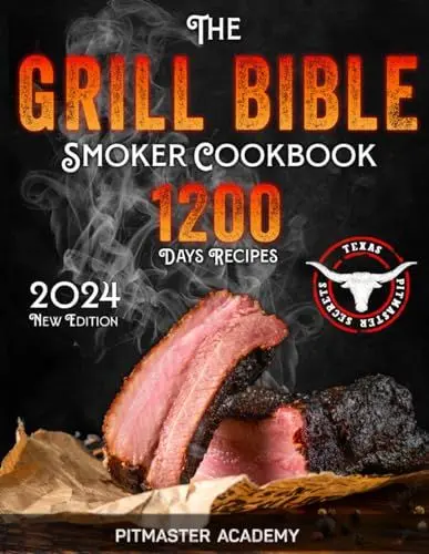Produktbild: The Grill Bible • Smoker Cookbook: 1200 Days of Tender & Juicy Bbq Recipes to Surprise Your Guests | Discover the Ultimate Texas Brisket Secrets and Become an Award-Winning Pitmaster