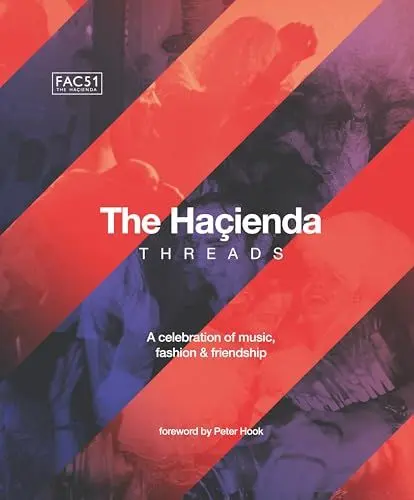 Produktbild: The Hacienda: Threads: Foreword by Peter Hook