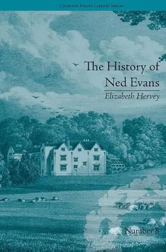 Produktbild: The History of Ned Evans: By Elizabeth Hervey (Chawton House Library, 8, Band 8)
