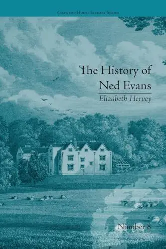 Produktbild: The History of Ned Evans: by Elizabeth Hervey (Chawton House Library: Women's Novels)