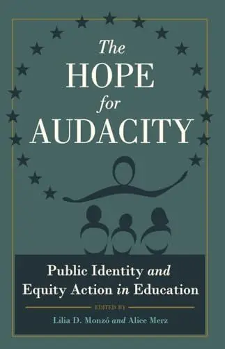 Produktbild: The Hope for Audacity: Public Identity and Equity Action in Education (Critical Education and Ethics, Band 2)
