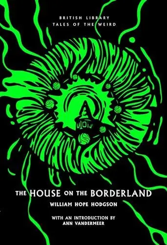 Produktbild: The House on the Borderland (British Library Tales of the Weird, Band 42)