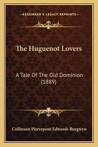 Produktbild: The Huguenot Lovers: A Tale Of The Old Dominion (1889)