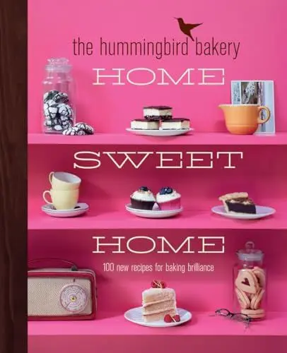 Produktbild: The Hummingbird Bakery Home Sweet Home: 100 new recipes for baking brilliance
