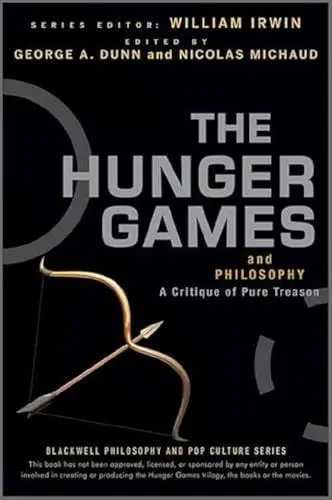 Produktbild: The Hunger Games and Philosophy A Critique of Pure Treason 42 (The Blackwell Philosophy and Pop Culture Series) (versión en inglés)