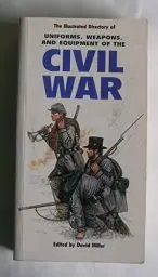 Produktbild: The Illustrated Directory of Uniforms, Weapons, and Equipment of the Civil War