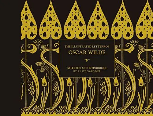 Produktbild: The Illustrated letters of Oscar Wilde: A Life in Letters, Writings and Wit